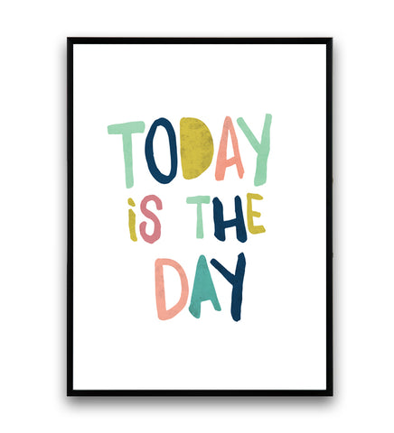 Today is the day inspirational quote print with pastel colors - Wallzilladesign