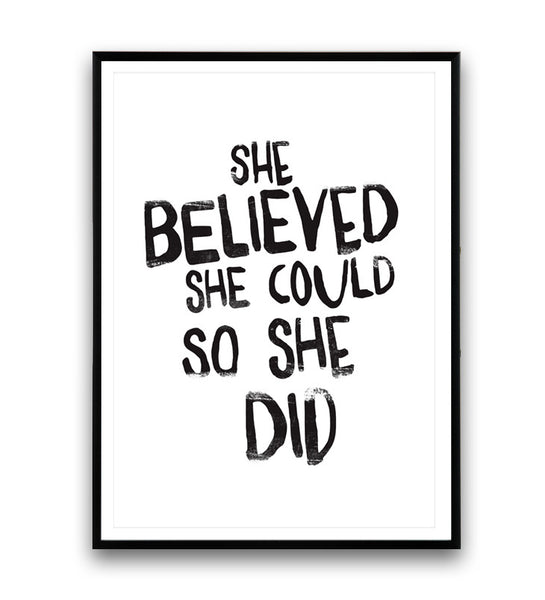 She believe she could, so she did quote print, typography poster, minimalist art - Wallzilladesign
