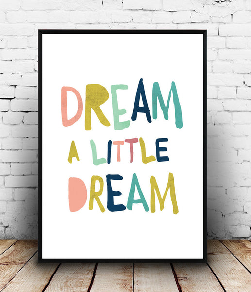 Dream a little dream colorful typography inspirational quote print - Wallzilladesign