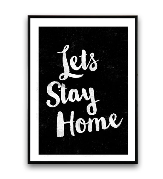 Let's stay home motivational quote poster - Wallzilladesign