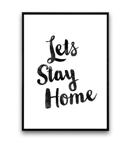 Let's stay home Funny quote print - Wallzilladesign