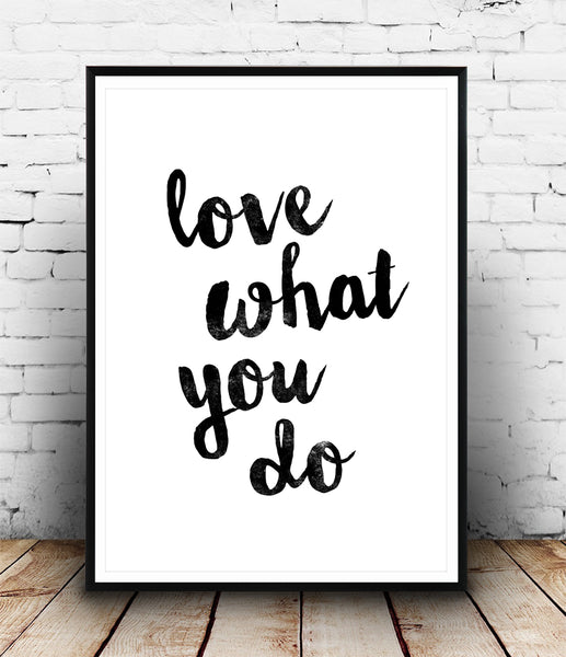 Love what you do typography poster - Wallzilladesign