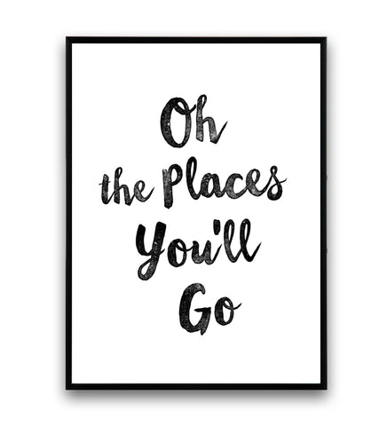 Oh, the places you'll go motivational print - Wallzilladesign