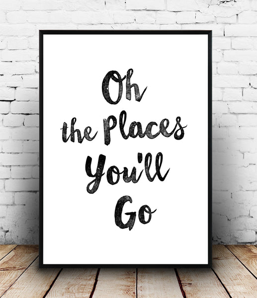 Oh, the places you'll go motivational print - Wallzilladesign