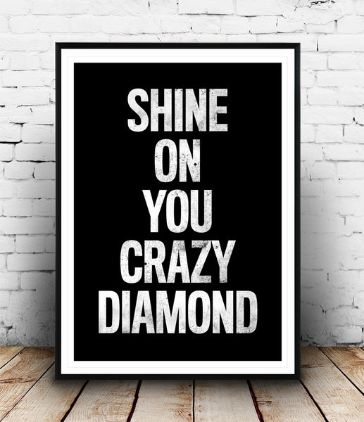 Shine on your crazy diamond  lyrics quote poster - Wallzilladesign