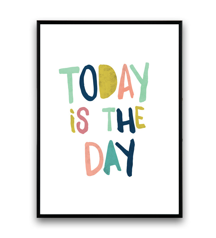 Today is the day inspirational quote print with pastel colors - Wallzilladesign
