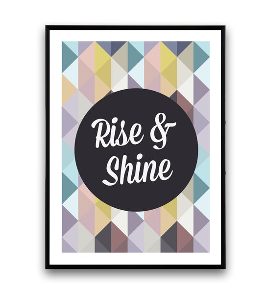 Rise and shine quote poster with colorful pattern - Wallzilladesign